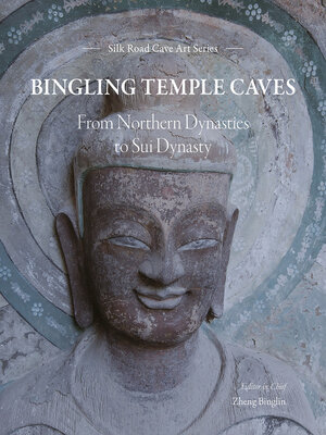 cover image of Bingling Temple Caves: From Northern Dynasties to Sui Dynasty